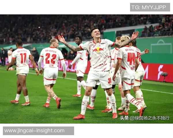 德甲大战切尔西大胜莱比锡全场沸腾瞬间回顾与深度解析